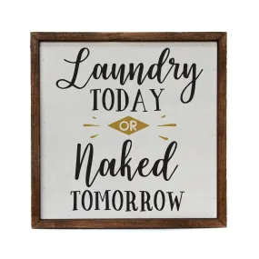 Laundry Today Or Naked Tomorrow